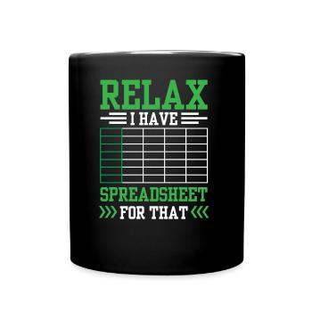 Détendez-vous, j’ai une feuille de calcul pour cela - Mug uni - noir - Devant