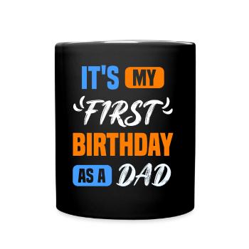 Es Ist Mein Erster Geburtstag Als Vater Papa Papi - Tasse einfarbig - Schwarz - Vorne