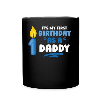 Mein Erster Geburtstag Als Papi Party Papa Vater - Tasse einfarbig - Schwarz - Vorne