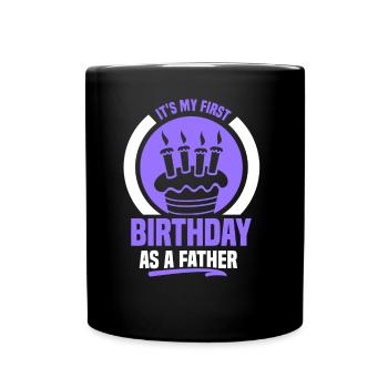 Es Ist Mein Erster Geburtstag Als Vater Papa Papi - Tasse einfarbig - Schwarz - Vorne