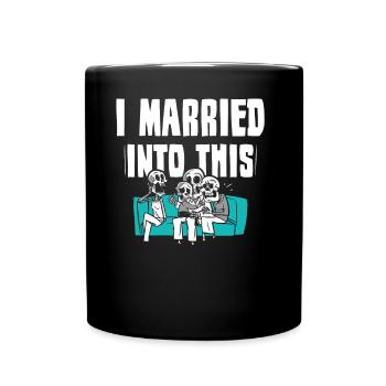 Ich Habe In Diese Familie Eingeheiratet Süß - Tasse einfarbig - Schwarz - Vorne