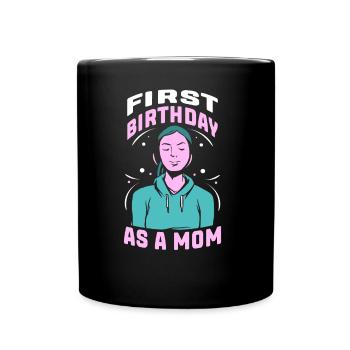 Erster Geburtstag Als Mutter Party Mama Mami - Tasse einfarbig - Schwarz - Vorne