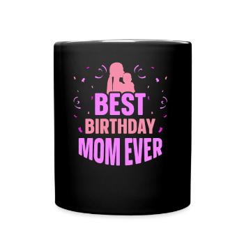 Beste Geburtstags Mama Aller Zeiten Geburtstag - Tasse einfarbig - Schwarz - Vorne