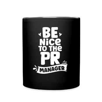 Seien Sie Nett Zu Dem Pr Manager Job Beruf - Tasse einfarbig - Schwarz - Vorne