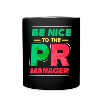 Seien Sie Nett Zu Dem Pr Manager Job Beruf - Tasse einfarbig - Schwarz - Vorne