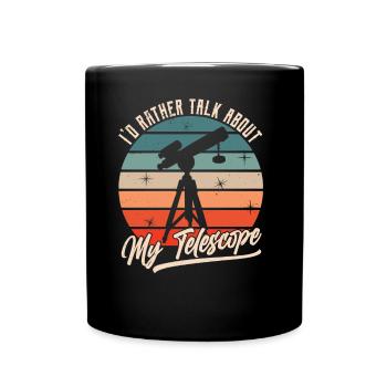 Je préfère parler de mon télescope - Mug uni - noir - Devant