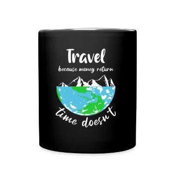 voyager parce que le temps de retour d’argent ne le fait pas - Mug uni - noir - Devant