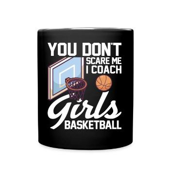 Tu ne me fais pas peur J’entraîne des filles pour des joueuses de basket-ball - Mug uni - noir - Devant