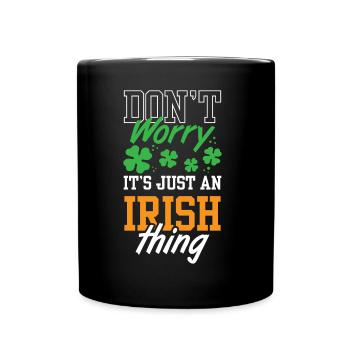 Don't worry this is just an Irish quirk Irishman - Full Colour Mug - black - Front