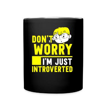 Keine Sorge Ich Bin Nur Introvertiert Schüchtern - Tasse einfarbig - Schwarz - Vorne