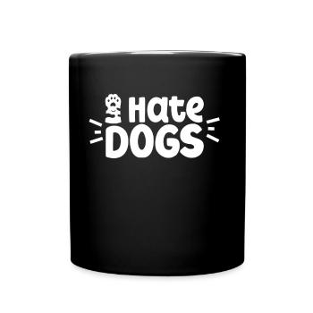 I Hate Dogs Lovers Cat Pet Cats - Full Colour Mug - black - Front