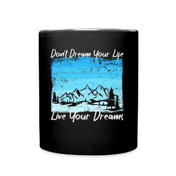 dont dream your life live your dreams - Tasse einfarbig - Schwarz - Vorne