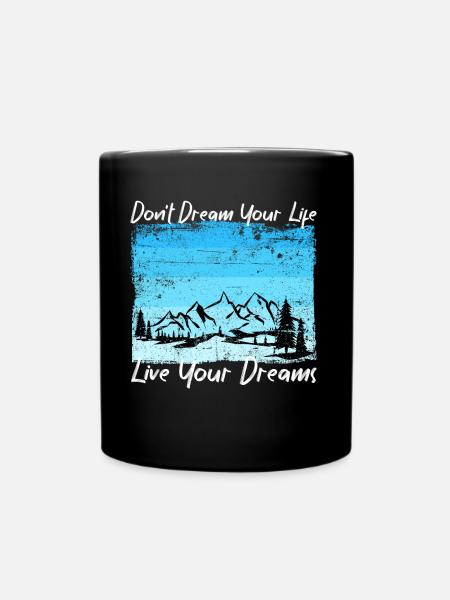 dont dream your life live your dreams - Tasse einfarbig - Schwarz