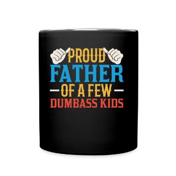 Proud father of a few stupid children Dad - Full Colour Mug - black - Front