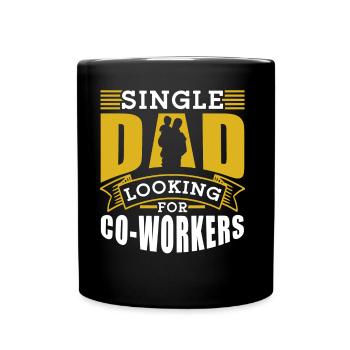 Single father looking for work colleague Dad - Full Colour Mug - black - Front