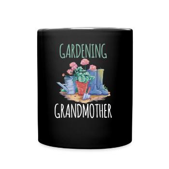 Gartenarbeit Großmutter Gärtnerin Oma Garten - Tasse einfarbig - Schwarz - Vorne
