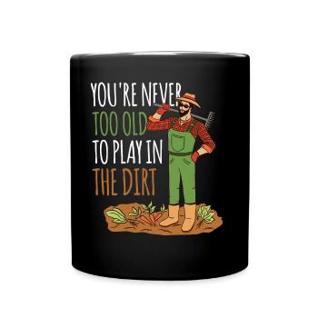 Tu n’es jamais trop vieux pour jouer dans la terre grand-père - Mug uni - noir - Devant