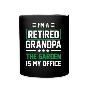 Bin Ein Opa Im Ruhestand Der Garten Ist Mein Büro - Tasse einfarbig - Schwarz - Vorne