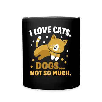 Ich Liebe Katzen Die Hunde Nicht So Sehr Katze Süß - Tasse einfarbig - Schwarz - Vorne