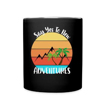 Say Yes To New Adventures - Tasse einfarbig - Schwarz - Vorne
