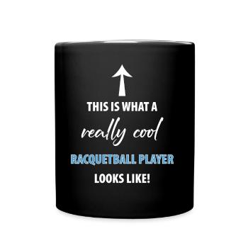 this is what a really cool RACQUETBALL player look - Full Colour Mug - black - Front