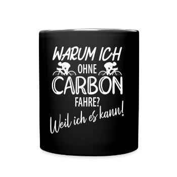 warum ich ohne Carbon fahre? weil ich es kann - Tasse einfarbig - Schwarz - Vorne