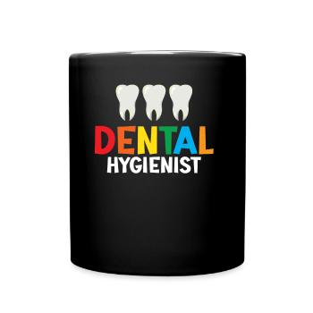 Dental Hygienists Dental Hygiene Team Dentist - Full Colour Mug - black - Front