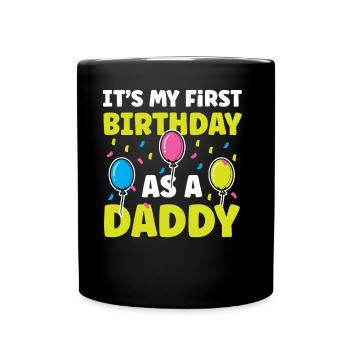 Mein Erster Geburtstag Als Papi Vater Party Papa - Tasse einfarbig - Schwarz - Vorne