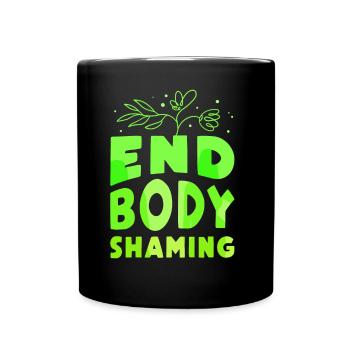 Body Shaming Quitting Annoyance Bodyshaming Stop - Full Colour Mug - black - Front