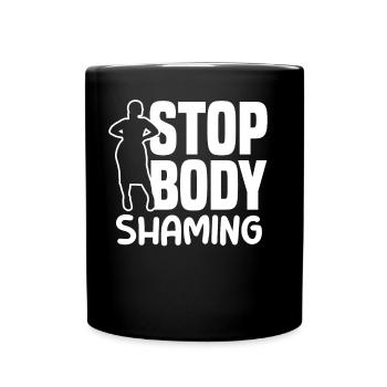 Stop Body Shaming Annoyance Bodyshaming - Full Colour Mug - black - Front