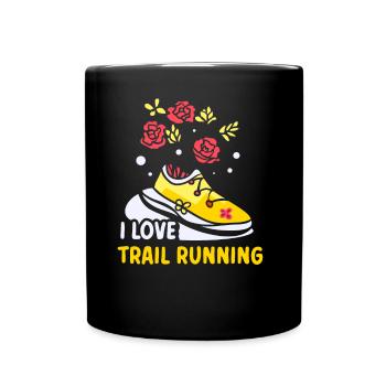 I love Trail Running Trail Running Runner races - Full Colour Mug - black - Front