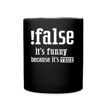 False It's Funny Because It's True False True - Full Colour Mug - black - Front
