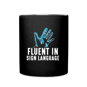 Fließend In Gebärdensprache Gebärden Awareness - Tasse einfarbig - Schwarz - Vorne