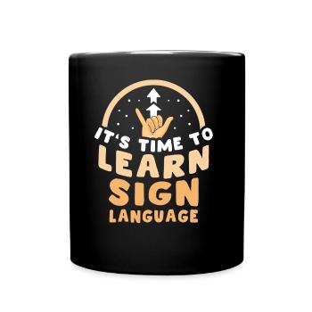 Es Ist Zeit Gebärdensprache Zu Lernen Gebärden - Tasse einfarbig - Schwarz - Vorne