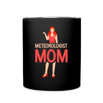 Meteorologist Mama Meteorology Meteorologist Profession - Full Colour Mug - black - Front
