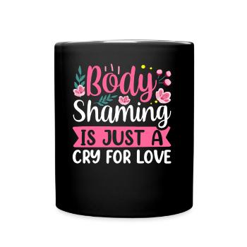 La honte corporelle n’est qu’un cri d’amour - Mug uni - noir - Devant