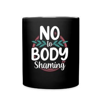 No to Body Shaming Stop Anger Body Shaming - Full Colour Mug - black - Front