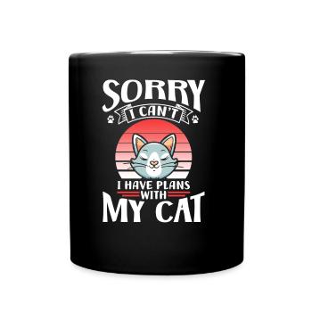 Unfortunately can't I have plans with my cat - Full Colour Mug - black - Front