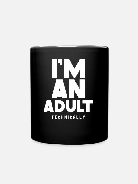 I Am An Adult Technically Adult - Full Colour Mug - black