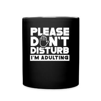 Please do not disturb I will grow up birthday - Full Colour Mug - black - Front
