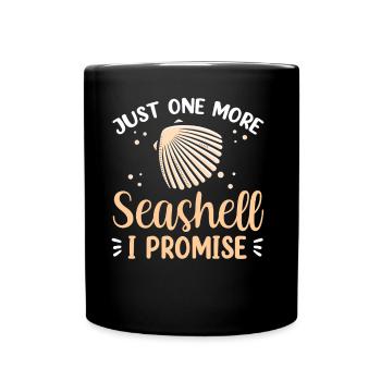 Nur Noch Eine Muschel Ich Verspreche Es Muscheln - Tasse einfarbig - Schwarz - Vorne