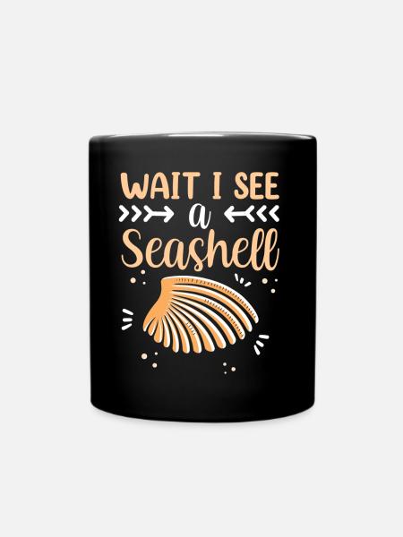 Warte Ich Sehe Eine Muschel Muscheln Sammeln - Tasse einfarbig - Schwarz