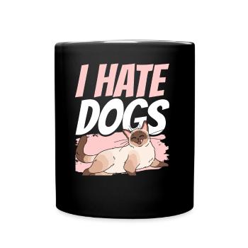 I Hate Dogs Lovers Cats Cat Pet - Full Colour Mug - black - Front