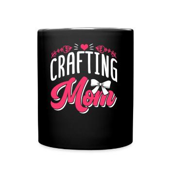 Crafts Mom Mother Hobbyist Craft - Full Colour Mug - black - Front