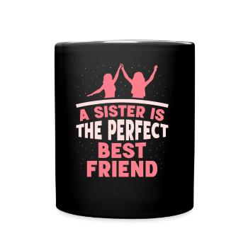 A sister is the perfect best friend team - Full Colour Mug - black - Front