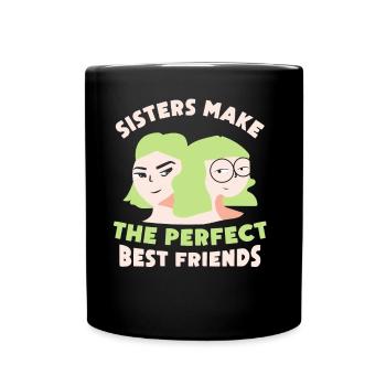 Sisters are the perfect best friends team - Full Colour Mug - black - Front