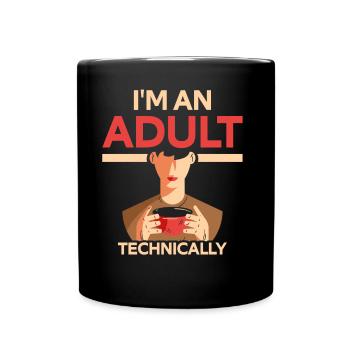 I Am An Adult Technically Adult - Full Colour Mug - black - Front