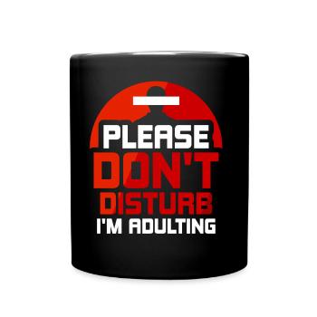 Please do not disturb I will grow up birthday - Full Colour Mug - black - Front