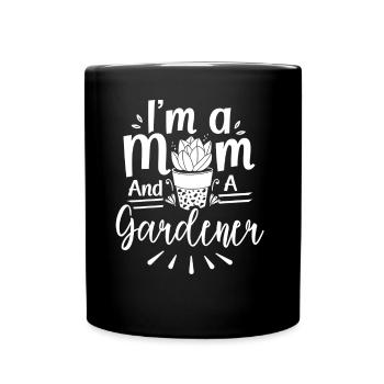 Je suis une mère et une jardinière jardinière - Mug uni - noir - Devant