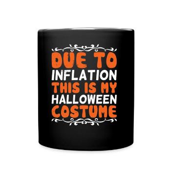 Because of Inflation Is This My Halloween Costume - Full Colour Mug - black - Front